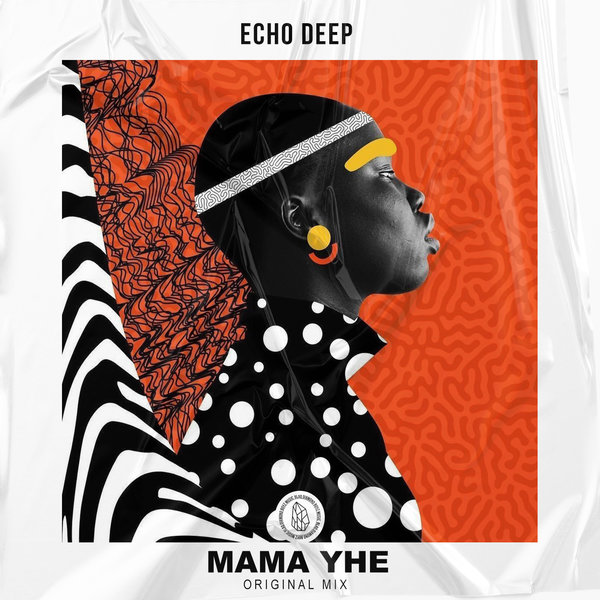 Echo Deep - Mama Yhe [0757572926299]